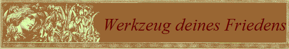 Werkzeug deines Friedens
